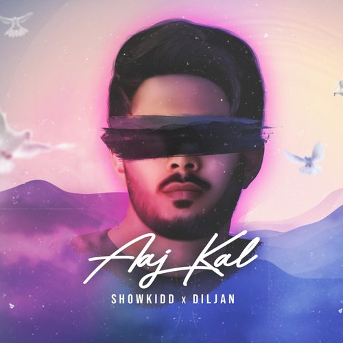 Aaj Kal by Diljan, ShowKidd - Download on PagalFree