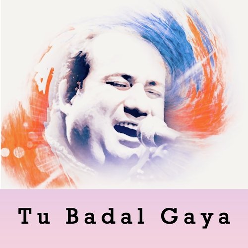 Tu Badal Gaya by Rahat Fateh Ali Khan - Download on PagalFree