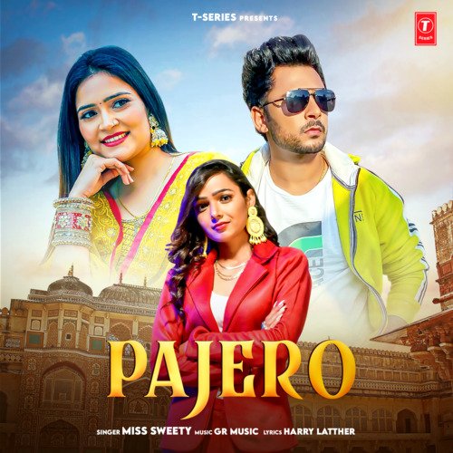 Pajero by Miss Sweety, Gaurav Panchal (GR Music) - Download on PagalFree