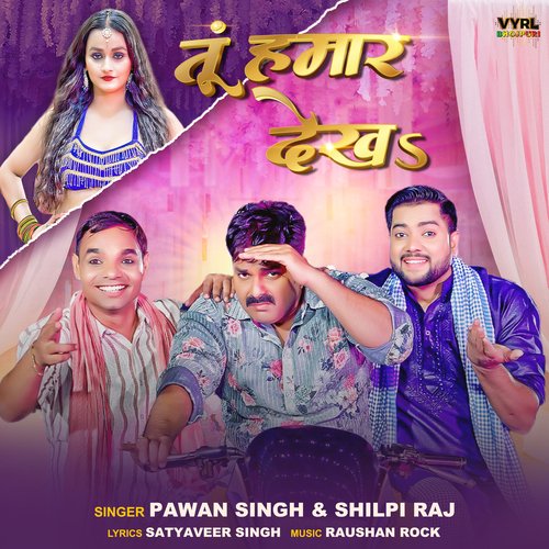 Tu Hamaar Dekha by Pawan Singh, Shilpi Raj - Download on PagalFree
