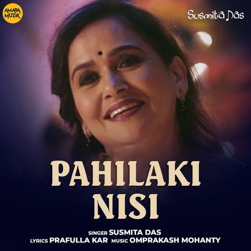 Pahilaki Nisi by Omprakash Mohanty, Susmita Das - Download on PagalFree