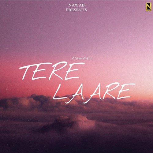 Tere Laare by Nawab - Download on PagalFree