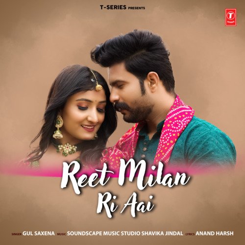 Reet Milan Ri Aayi by Gul Saxena, Soundscape Music Studio Shavika Jindal - Download on PagalFree