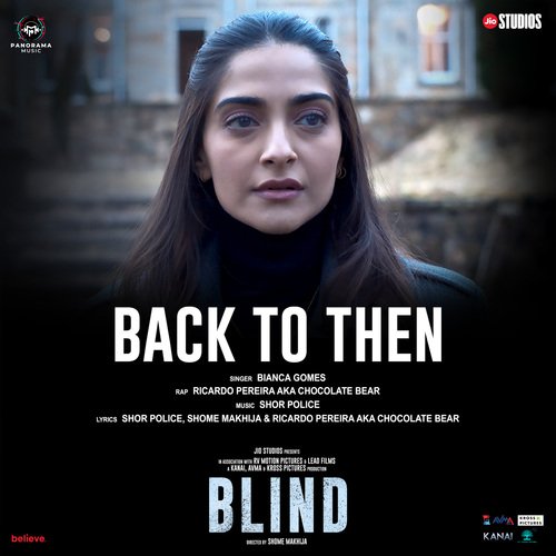 Back To Then (From Blind) by Clinton Cerejo, Bianca Gomes, Ricardo Pereira, Shome Makhija, Shor Police - Download on PagalFree