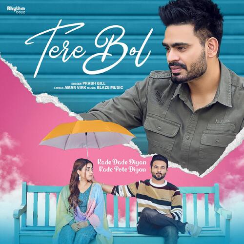 Tere Bol (From Kade Dade Diyan Kade Pote Diyan) by Prabh Gill - Download on PagalFree