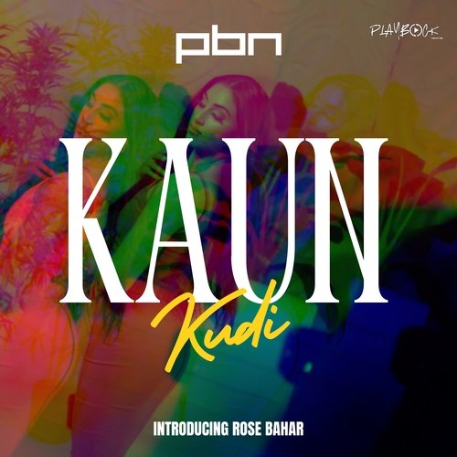 Kaun Kudi by PBN, Rose Bahar - Download on PagalFree