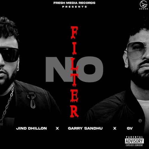 NO FILTER by Garry Sandhu, Jind Dhillon, Gv - Download on PagalFree