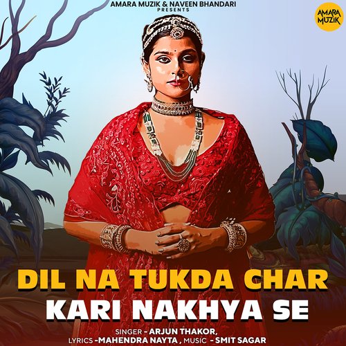 Dil Na Tukda Char Kari Nakhya Se by Smit Sagar, Arjun Thakor - Download on PagalFree