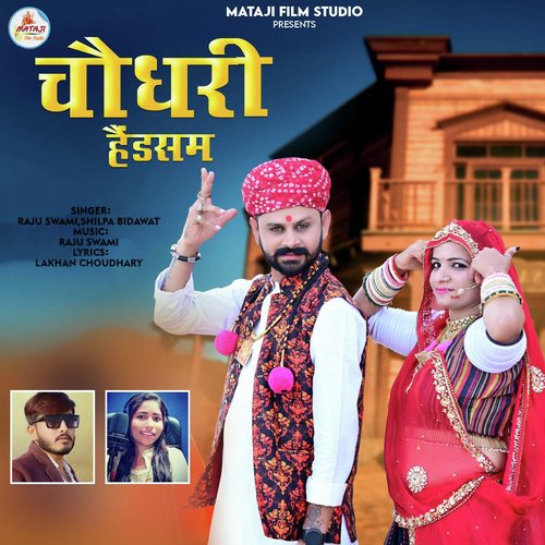 Choudhary Handsome by Raju Swami, Shilpa Bidawat - Download on PagalFree