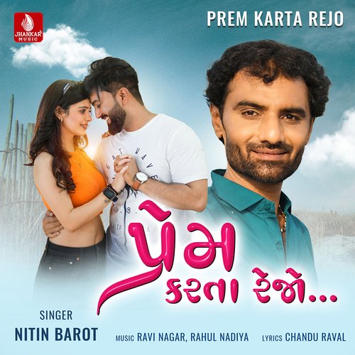 Prem Karta Rejo by Nitin Barot - Download on PagalFree