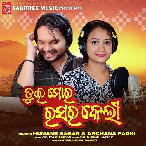 Tui Mor Rasarkeli by Humane Sagar, Archana Padhi - Download on PagalFree