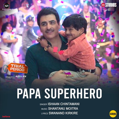 Papa Superhero (From Trial Period) by Swanand Kirkire, Shantanu Moitra, Ishaan Chintamani - Download on PagalFree