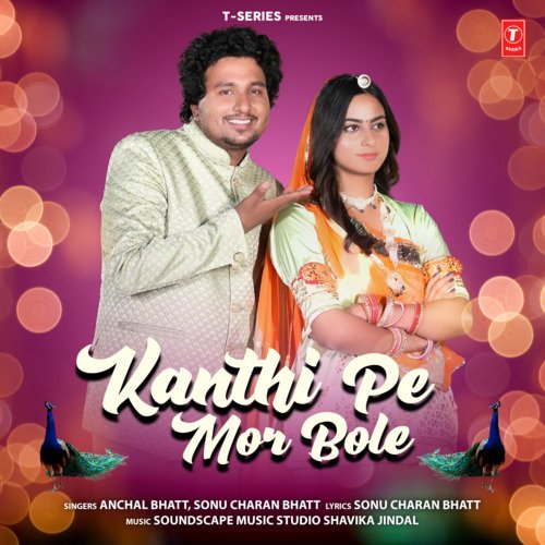 Kanthi Pe Mor Bole by Anchal Bhatt, Sonu Charan Bhatt, Soundscape Music Studio Shavika Jindal - Download on PagalFree