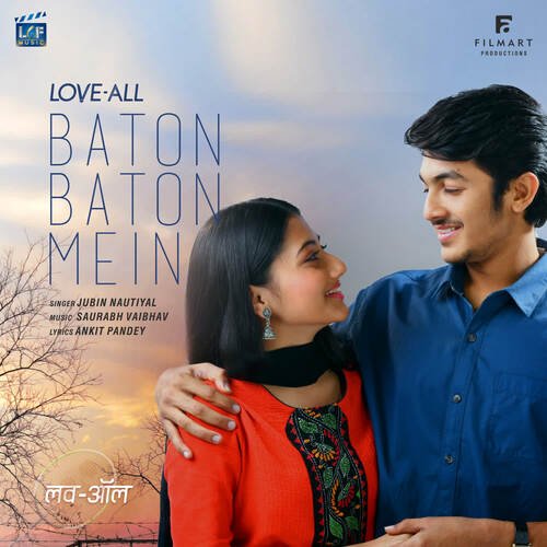 Baton Baton Mein (From Love-All) by Saurabh Vaibhav, Jubin Nautiyal - Download on PagalFree