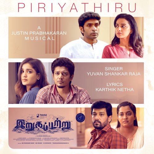 Piriyathiru (From Irugapatru) by Karthik Netha, Justin Prabhakaran, Yuvan Shankar Raja - Download on PagalFree