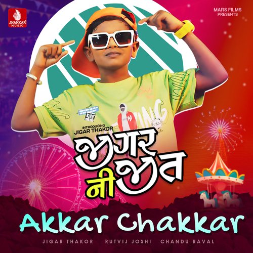 Akkar Chakkar by Jigar Thakor, Rutvij Joshi - Download on PagalFree