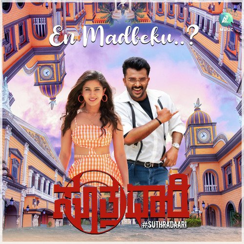 En Madbeku (From Suthradaari) by Vijay Eshwar, Chandan Shetty - Download on PagalFree