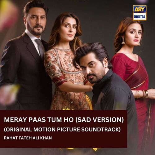 Meray Paas Tum Ho - OST - Sad by Rahat Fateh Ali Khan - Download on PagalFree
