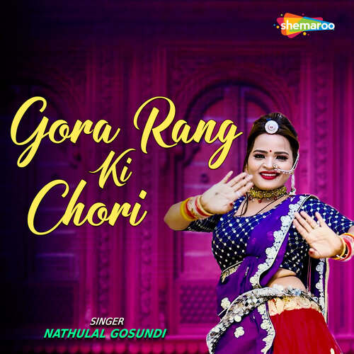 Gora Rang Ki Chori by Nathulal Gosundi - Download on PagalFree