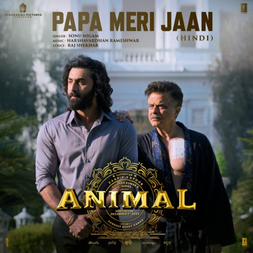 Papa Meri Jaan (From ANIMAL) by Sonu Nigam, Harshavardhan Rameshwar, Raj Shekhar - Download on PagalFree