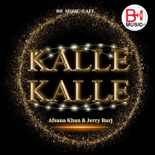 Kalle Kalle by Afsana Khan, Jerry Burj - Download on PagalFree