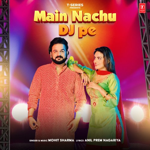 Main Nachu Dj Pe by Mohit Sharma - Download on PagalFree