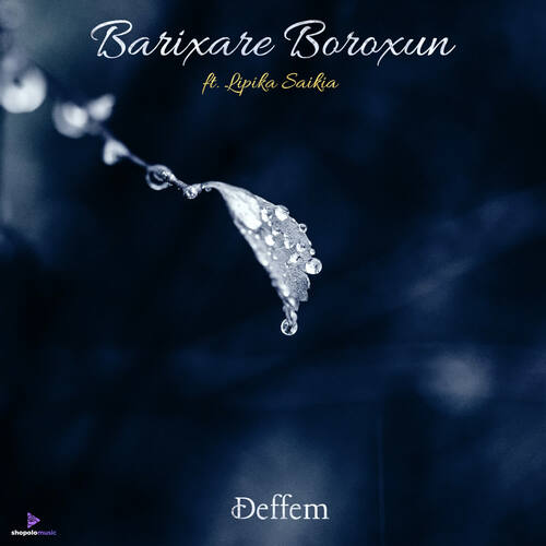 Barixare Boroxun by Lipika Saikia - Download on PagalFree