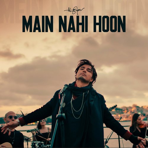Main Nahi Hoon by Ali Zafar - Download on PagalFree