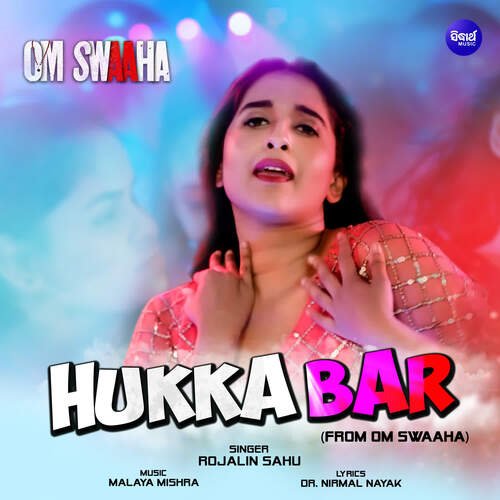 Hukka Bar (From Om Swaaha) by Malaya Mishra - Download on PagalFree