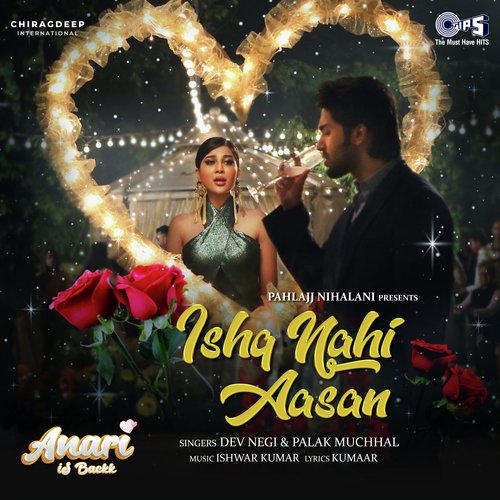 Ishq Nahi Aasan (From Anari Is Backk) by Ishwar Kumar, Dev Negi, Palak Muchhal - Download on PagalFree
