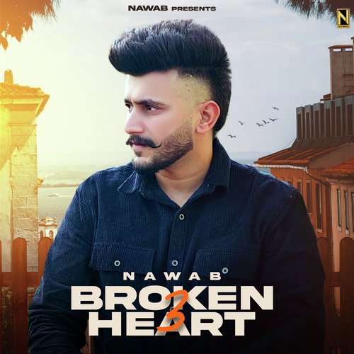 Broken Heart 3 by Nawab - Download on PagalFree