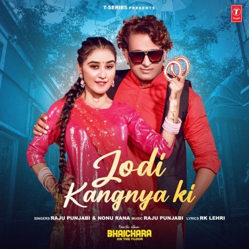 Jodi Kangnya Ki (From Bhaichara On The Floor) by Raju Punjabi, Nonu Rana - Download on PagalFree