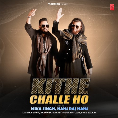 Kithe Challe Ho by Mika Singh, Hans Raj Hans, Anand Raj Anand - Download on PagalFree