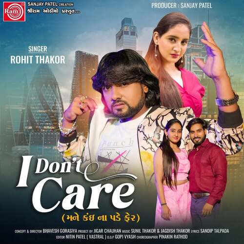 I Dont Care - Mane Kai Na Pade Fer by Rohit Thakor - Download on PagalFree