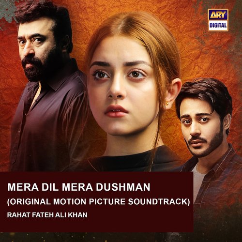 Mera Dil Mera Dushman (Original Motion Picture Soundtrack) by Rahat Fateh Ali Khan - Download on PagalFree