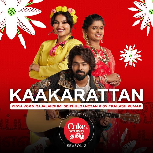 Kaakarattan  Coke Studio Tamil by Vidya Vox, Rajalakshmi Senthilganesan, G.V. Prakash Kumar - Download on PagalFree