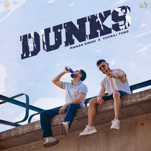 Dunks by Manak Singh, Yuvraj Tung - Download on PagalFree