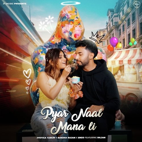 Pyar Naal Mana Li by Jyotica Tangri, Ranjha Rajan, Enzo - Download on PagalFree