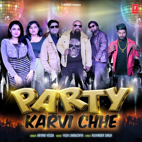 Party Karvi Chhe by Arvind Vegda, Yash Limbachiya - Download on PagalFree