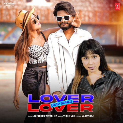 Lover Lover (Rap Song) by Khushboo Tiwari, Vicky Vox - Download on PagalFree