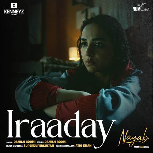 Iraaday (From Nayab) by superdupersultan, danish roomi, Kenneyz Productions - Download on PagalFree