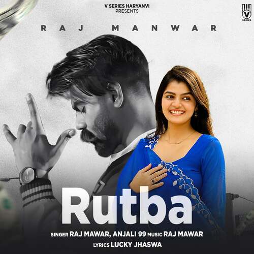 Rutba by Raj Mawer, Anjali 99 - Download on PagalFree