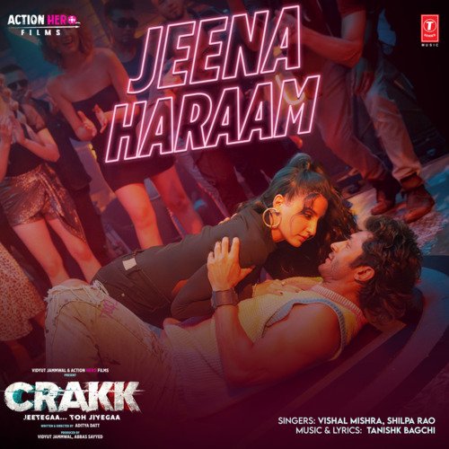 Jeena Haraam (From Crakk - Jeetegaa Toh Jiyegaa) by Tanishk Bagchi, Vishal Mishra, Shilpa Rao - Download on PagalFree