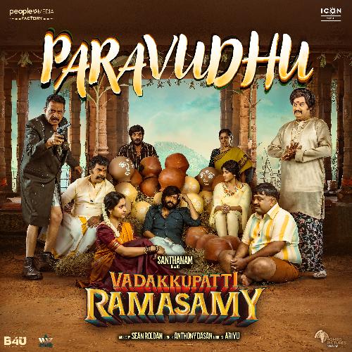 Paravudhu (From Vadakkupatti Ramasamy) by Arivu, Sean Roldan, Anthony Daasan - Download on PagalFree