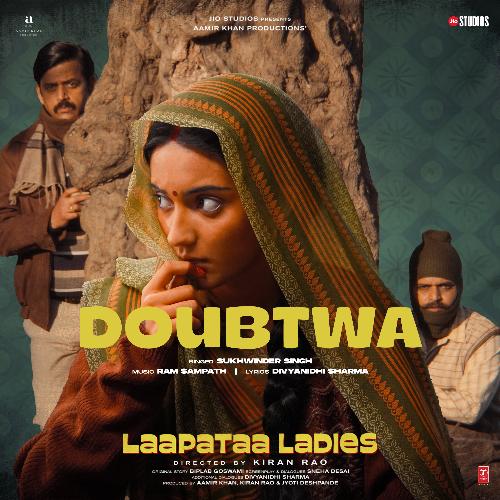 Doubtwa (From Laapataa Ladies) by Ram Sampath, Sukhwinder Singh, Divyanidhi Sharma - Download on PagalFree