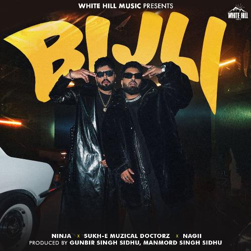 Bijli by Nagii, Ninja, Sukh-E Muzical Doctorz - Download on PagalFree