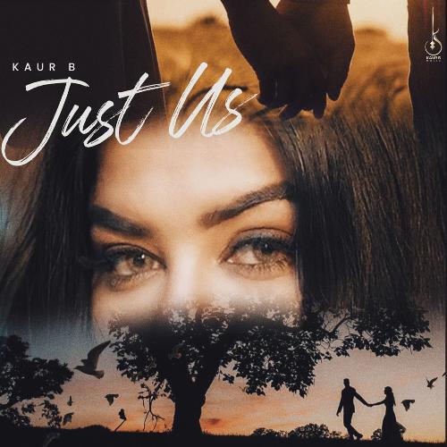 Just Us by Kaur B - Download on PagalFree