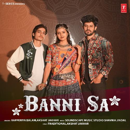 Banni Sa by Rapperiya Balam, Akshat Jakhar, Soundscape Music Studio Shavika Jindal - Download on PagalFree