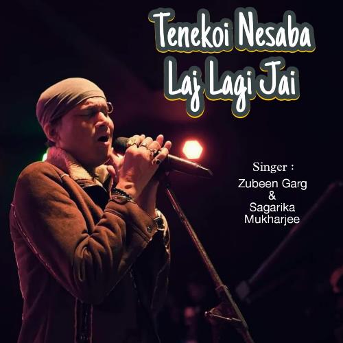 Tenekoi Nesaba Laj Lagi Jai by Zubeen Garg, Sagarika Mukharjee - Download on PagalFree