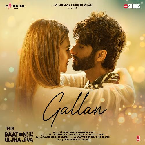 Gallan (From Teri Baaton Mein Aisa Uljha Jiya) by Talwiinder, Nds, MC Square - Download on PagalFree